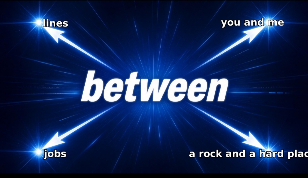 ​英語の前置詞 between のコアイメージ解説画像。中央の between から lines、you and me、jobs、a rock and a hard place へと矢印が伸びるデザイン。
